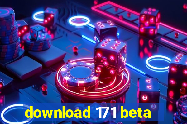 download 171 beta